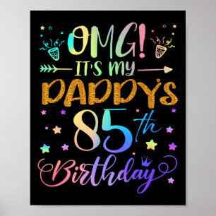 Omg seine Daddys 85. Geburtstag Süße 85 Jahre alt Poster