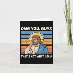 Omg Sie Typ, das nicht, was ich Jesus gesagt habe Karte
