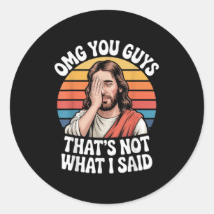 Omg Sie Typ, dass nicht, was ich sagte Jesus Retro Runder Aufkleber