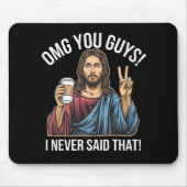 OMG Typ, die ich nie gesagt, Mousepad (Vorne)