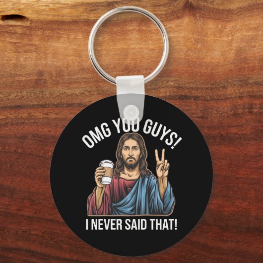 OMG Typ, die ich nie gesagt, Schlüsselanhänger (Vorderseite)