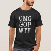 OMG WAP Anti Trump kein republikanisches Party meh T-Shirt (Vorderseite)