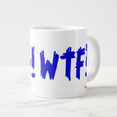 OMG! WTF? Jumbo-Tasse (Vorderseite Rechts)