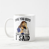 Omg You Guys That's Not What I Said Kaffeetasse (Links)