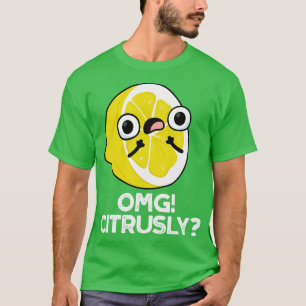 OMG Zitrusfrüchte Zitrusfrüchte Zitrusfrüchte Pupp T-Shirt