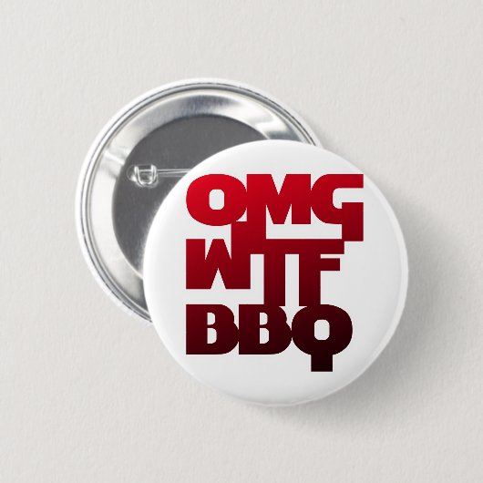 OMGWTFBBQ BUTTON (Vorne & Hinten)