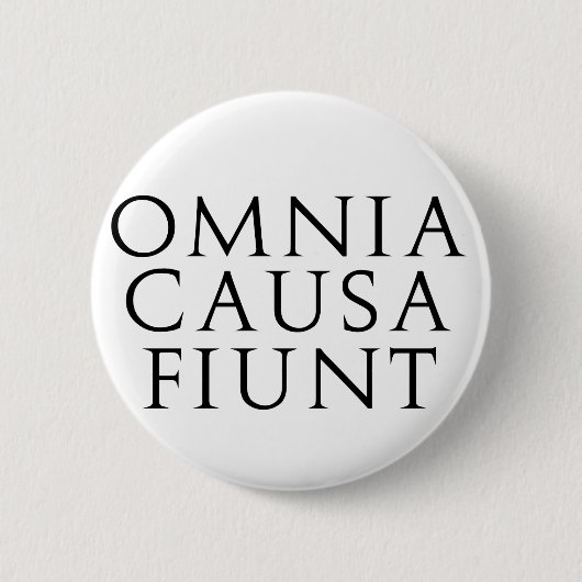 Omnia Causa Fiunt Button (Vorderseite)