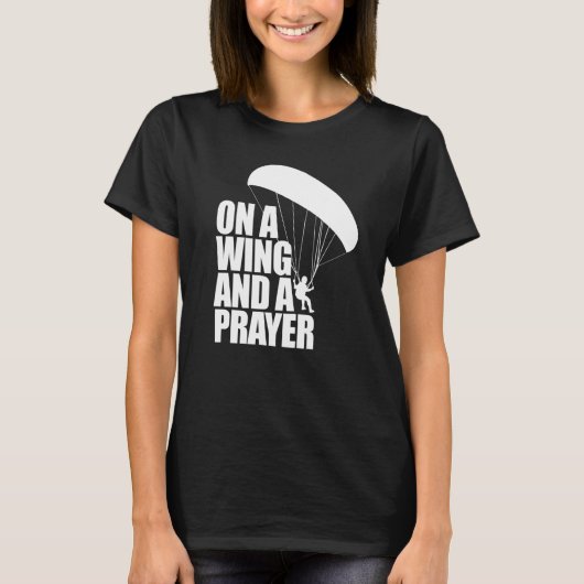On A Wing And A Prayer  Women Paraglider Adventure T-Shirt (Vorderseite)