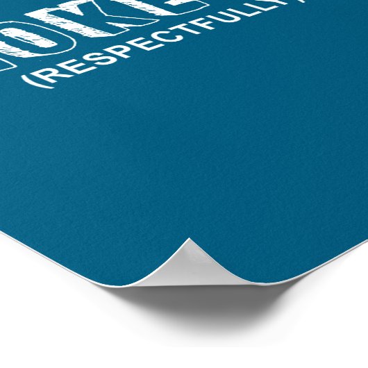 (on Back) Choke Me Respectfully Funny Quote  Poster (Ecke)