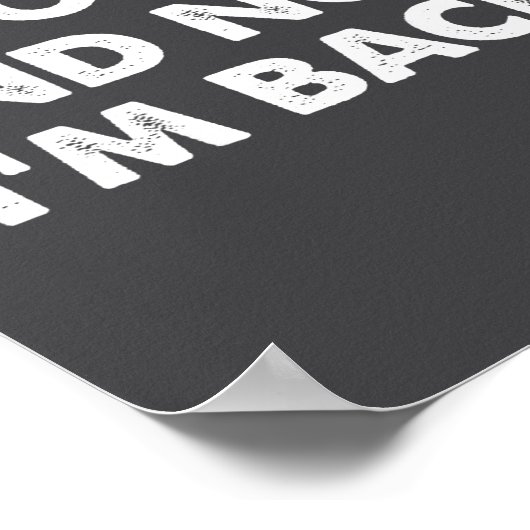 (on Back) Derted And Now I'm Back Funny Quote Men  Poster (Ecke)