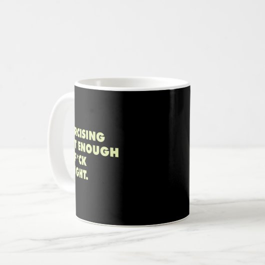 (on Back) Exercising Just-enough To Fck &amp; Figh Kaffeetasse (Vorderseite Links)