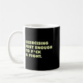 (on Back) Exercising Just-enough To Fck &amp; Figh Kaffeetasse (Links)