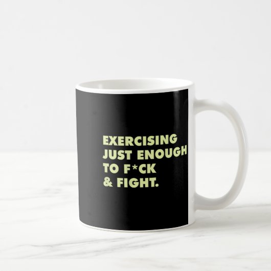 (on Back) Exercising Just-enough To Fck &amp; Figh Kaffeetasse (Rechts)