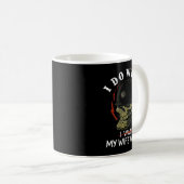 (on Back) I Do What My Wife's Want Funny Skull Mil Kaffeetasse (VorderseiteRechts)