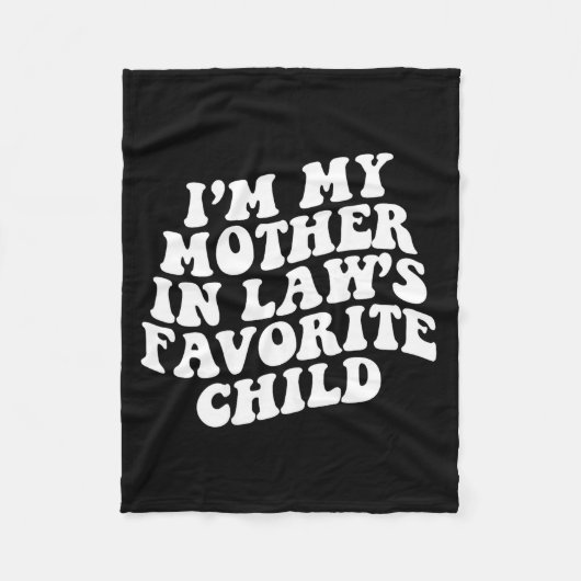 (on Back) I'm My Mother In Law's Favorite Child Gr Fleecedecke (Vorderseite)
