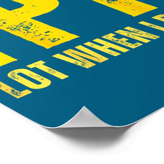 (on Back) Ipa Lot When I Drink Funny Beer Drinking Poster (Ecke)