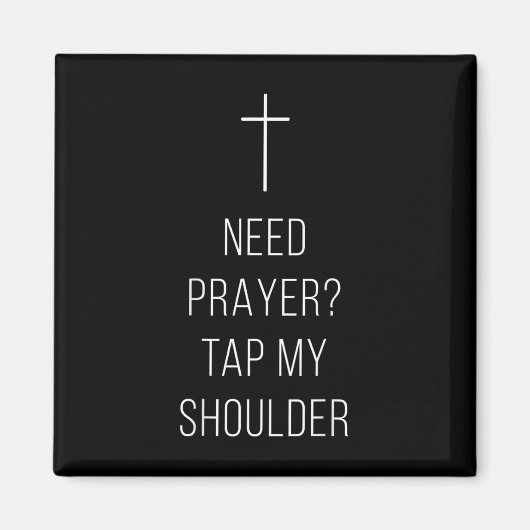On Back Need Prayer Tap My Shoulder Christian Cros Magnet (Vorne)