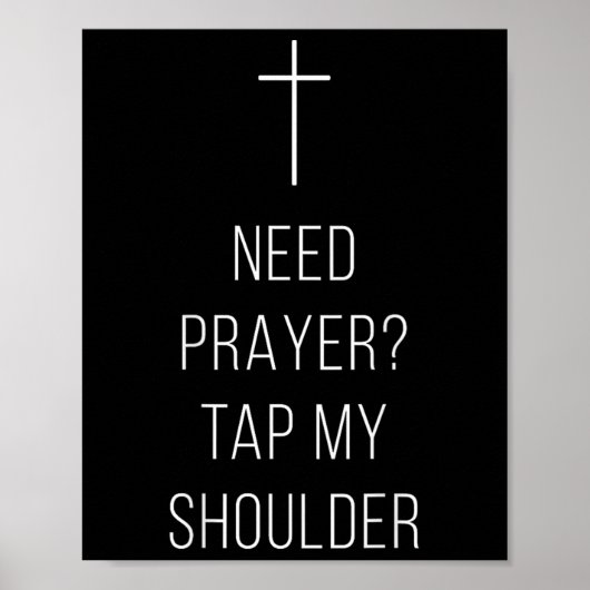 On Back Need Prayer Tap My Shoulder Christian Cros Poster (Vorne)