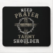 On Back Need Prayer Tap My Shoulder Christian Men Mousepad (Vorne)