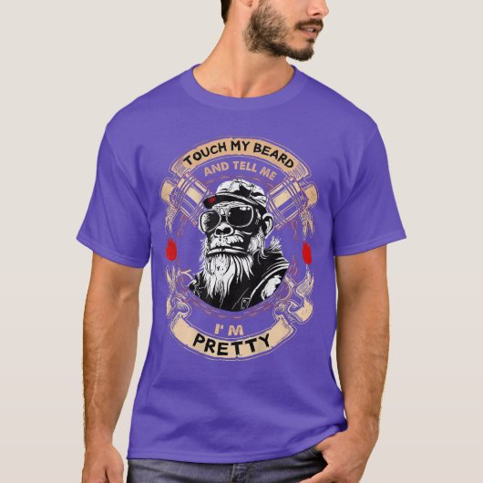 On Backouch My Beard andell Me Im Pretty Monkey fr T-Shirt (Vorderseite)