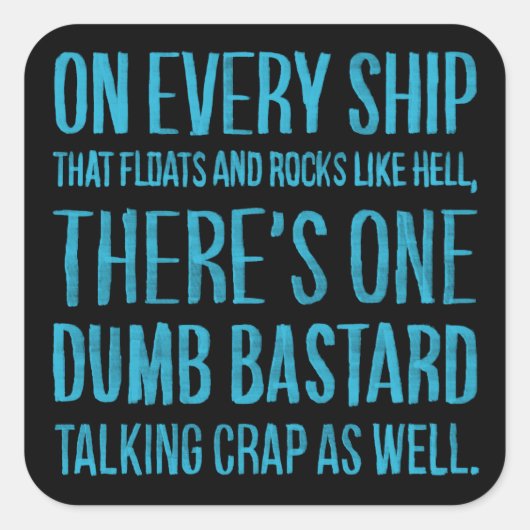 On Every Ship Quadratischer Aufkleber (Vorderseite)