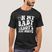 On My Baby Daddy's Last Nerve Saying Groovy Women  T-Shirt (Vorderseite)
