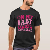 On My Baby Daddy's Last Nerve Saying Groovy Women  T-Shirt (Vorderseite)
