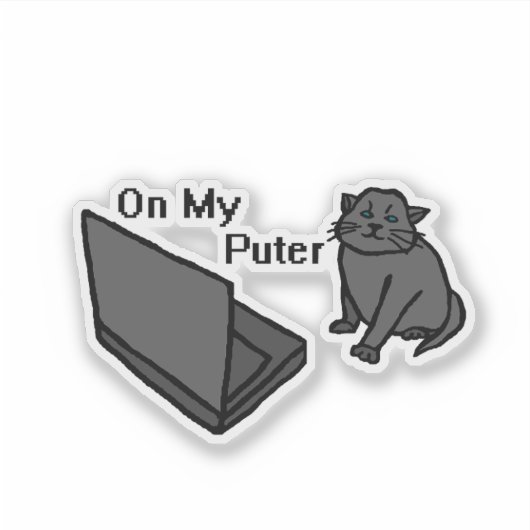 On My Puter Funny Computer Cat Meme Aufkleber (Vorderseite)