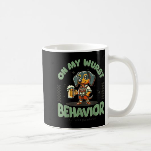 On My Wurst Behavior Dachshund German Beer Prost  Kaffeetasse (Rechts)