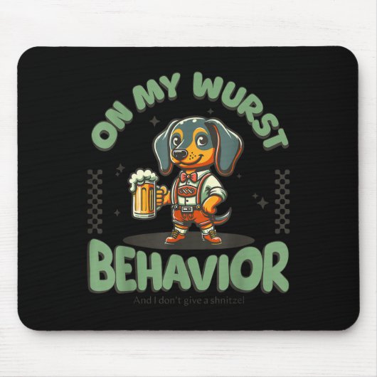 On My Wurst Behavior Dachshund German Beer Prost Mousepad (Vorne)
