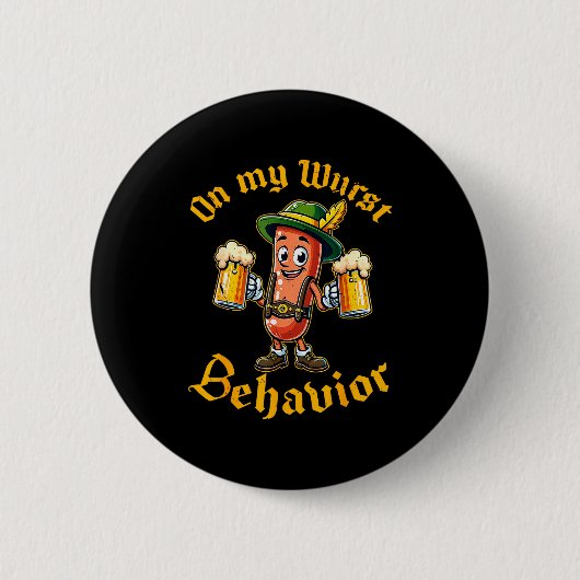 On My Wurst Behavior Funny German Men Women Button (Vorderseite)
