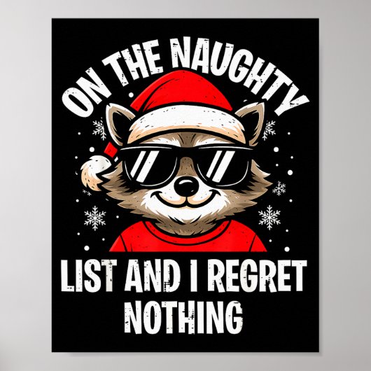 On Naughty List And I Regret Nothing Funny Raccoon Poster (Vorne)