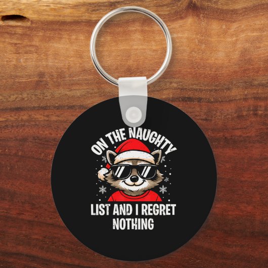 On Naughty List And I Regret Nothing Funny Raccoon Schlüsselanhänger (Vorderseite)
