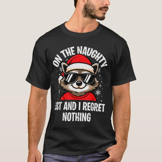On Naughty List And I Regret Nothing Funny Raccoon T-Shirt (Vorderseite)