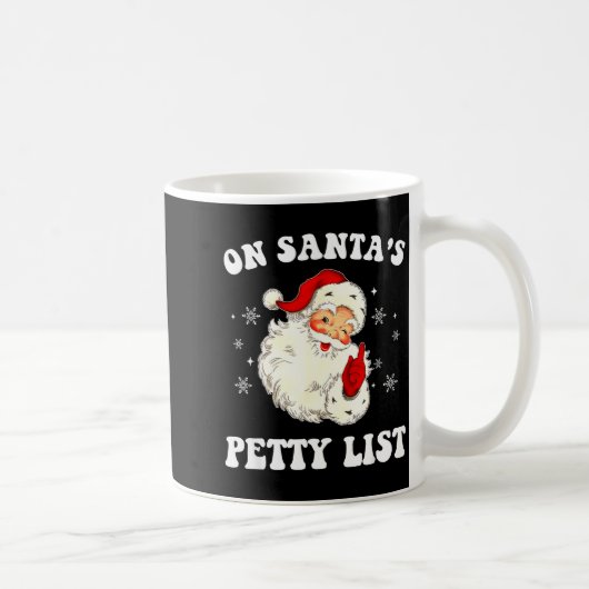 On Santa's Petty List Santa Christmas Xmas Holiday Kaffeetasse (Rechts)