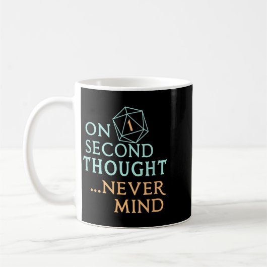 On Second Thought Never Mind, Funny Gift For Men,  Kaffeetasse (Links)