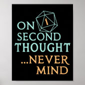On Second Thought Never Mind, Funny Gift For Men,  Poster (Vorne)