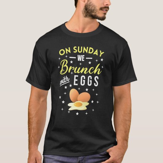 On Sunday We Brunch With Eggs Breakfast Eggs Brunc T-Shirt (Vorderseite)