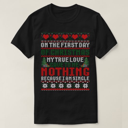 On The First Day Of Christmas My True Love Gave To T-Shirt (Design vorne)
