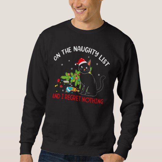 On The Naughty List And I Regret Nothing Black Cat Sweatshirt (Vorderseite)