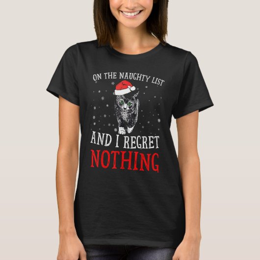 On The Naughty List And i Regret Nothing Cat Chris T-Shirt (Vorderseite)