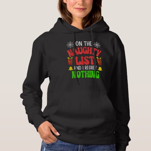 On The Naughty List And I Regret Nothing Christmas Hoodie (Vorderseite)