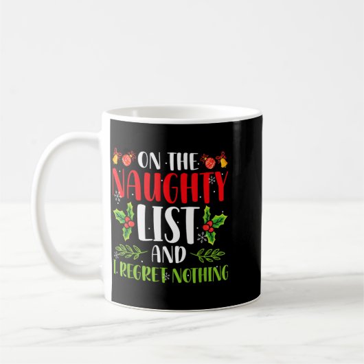 On The Naughty List And I Regret Nothing Christmas Kaffeetasse (Links)