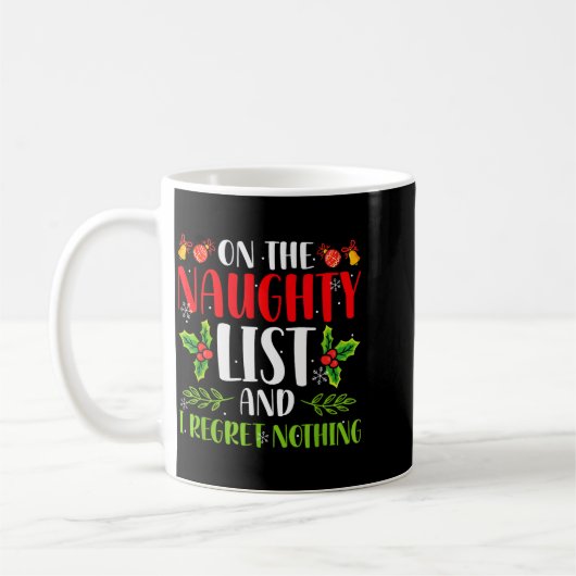 On The Naughty List And I Regret Nothing Christmas Kaffeetasse (Links)