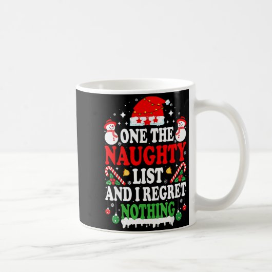 On The Naughty List And I Regret Nothing Funny Chr Kaffeetasse (Rechts)