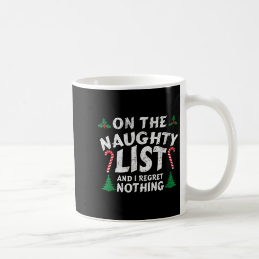 On The Naughty List And I Regret Nothing Funny Chr Kaffeetasse (Rechts)