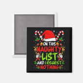 On The Naughty List And I Regret Nothing Funny Chr Magnet (Vorderseite/Rückseite)