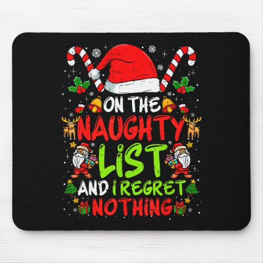 On The Naughty List And I Regret Nothing Funny Chr Mousepad (Vorne)