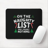 On The Naughty List And I Regret Nothing Funny Chr Mousepad (Mit Mouse)