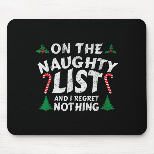 On The Naughty List And I Regret Nothing Funny Chr Mousepad (Vorne)